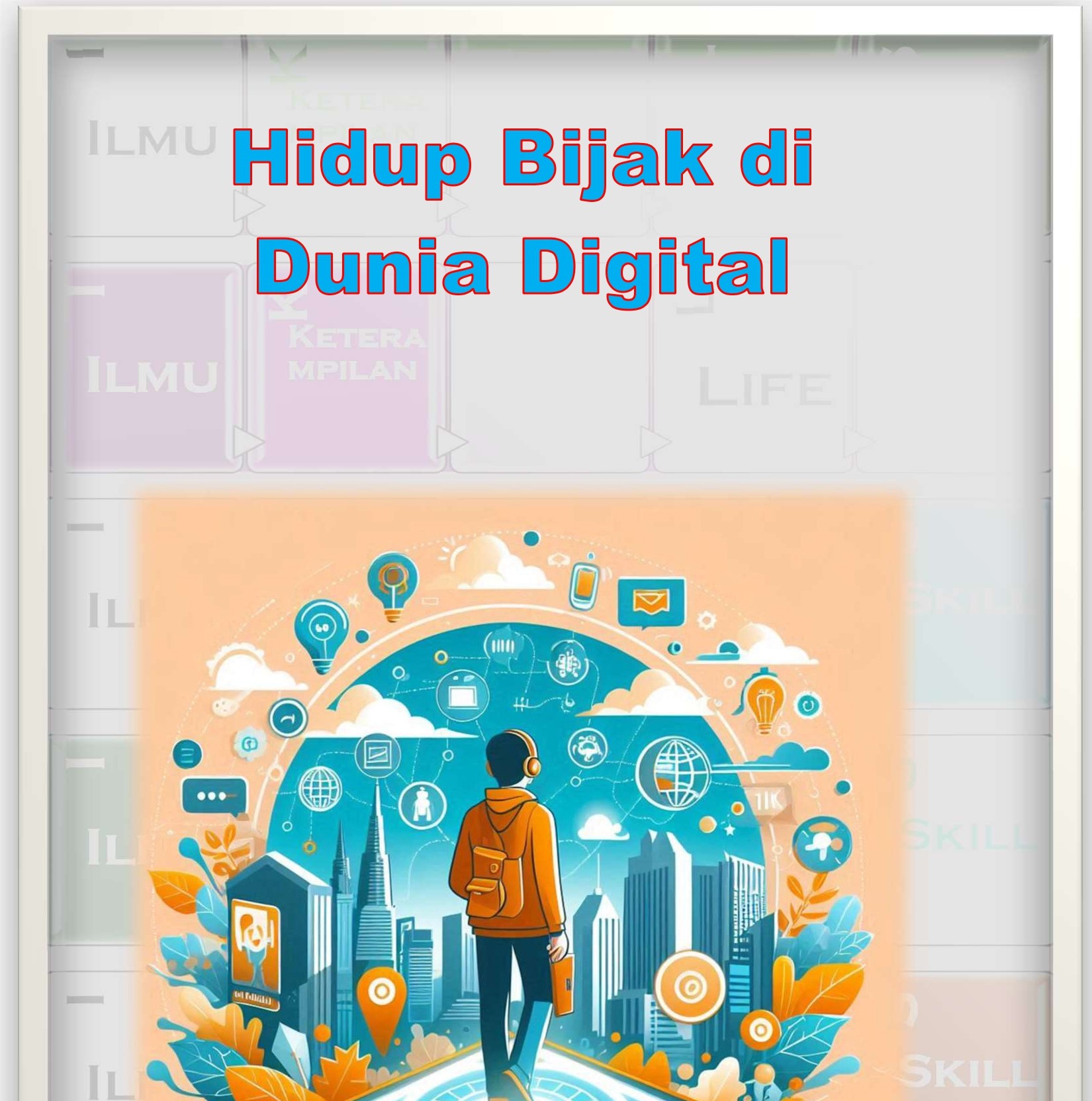 Hidup Bijak di Dunia Digital