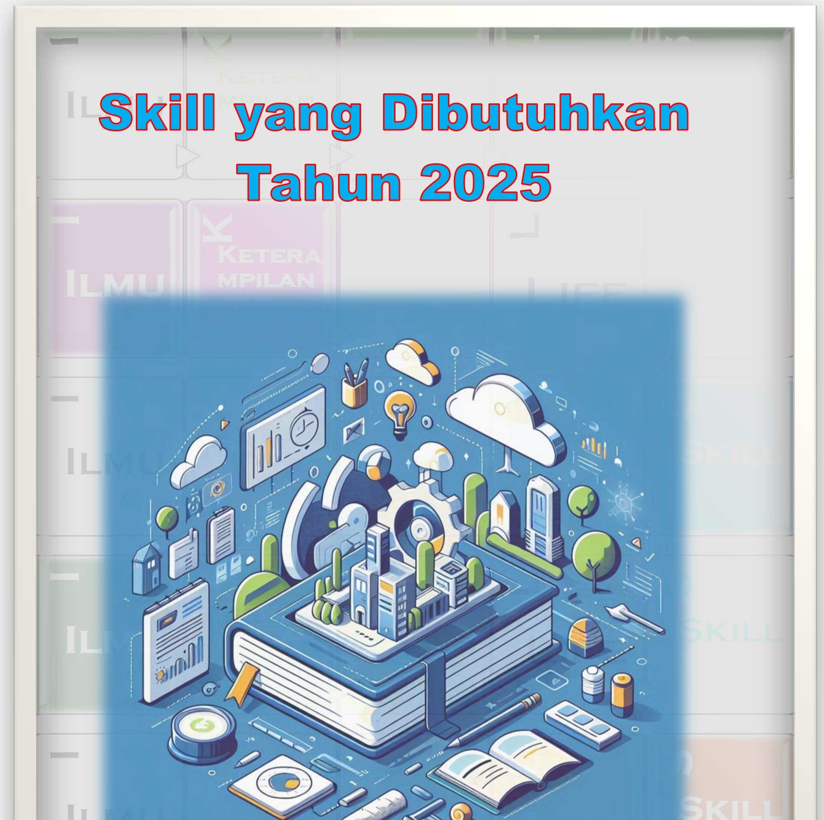 Skill yang Dibutuhkan Tahun 2025