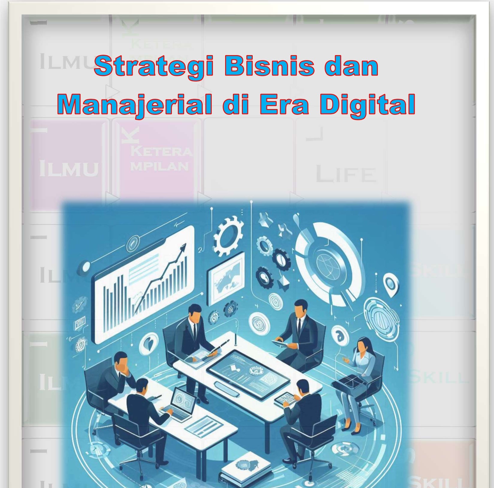 Strategi Bisnis dan Manajerial di Era Digital