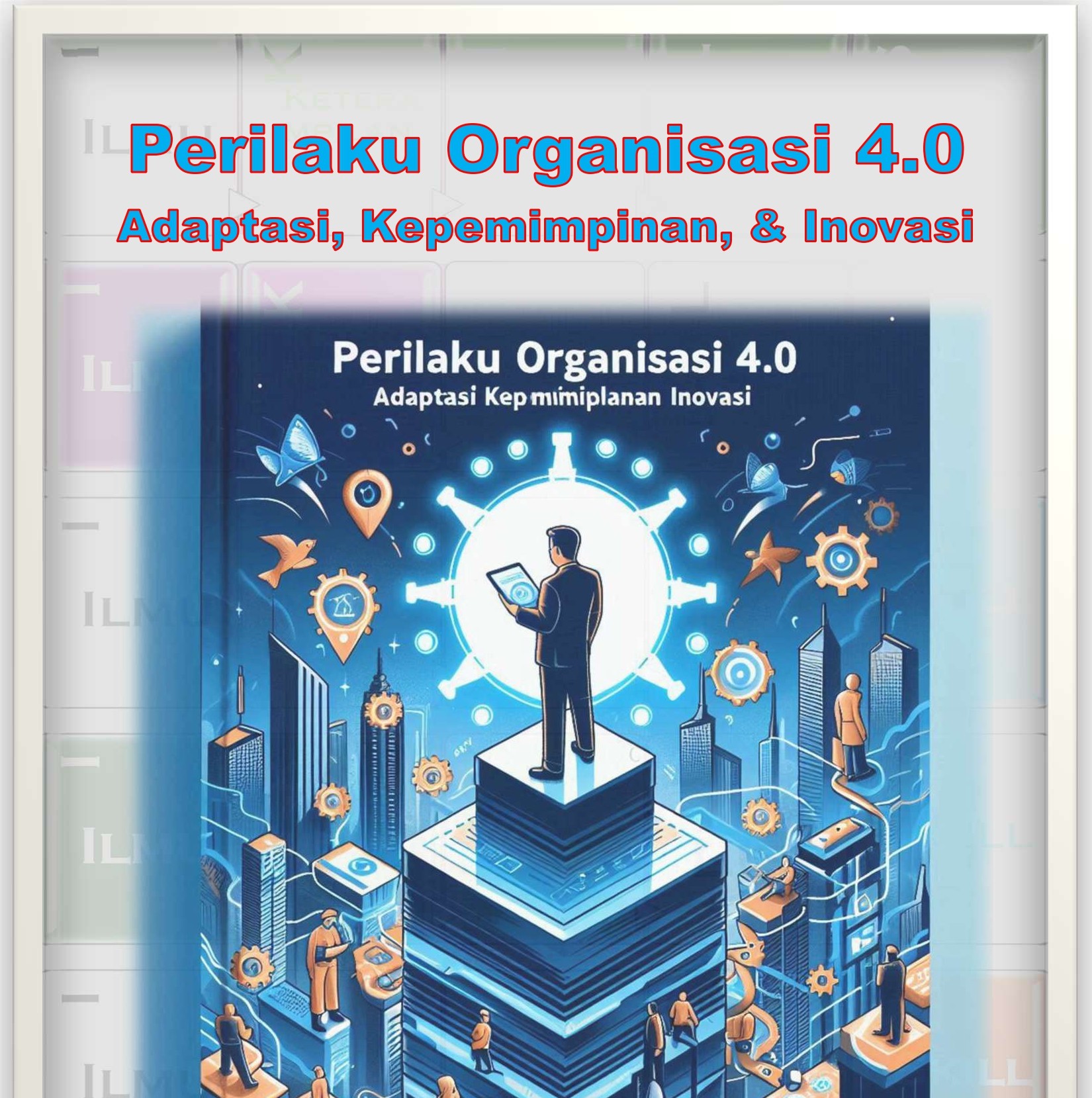 Perilaku Organisasi 4 Adaptasi Kepemimpinan Inovasi